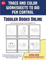 Toddler Books Online (Trace and Color Worksheets to Develop Pen Control): 50 Preschool/Kindergarten worksheets to assist with the development of fine motor skills in preschool children