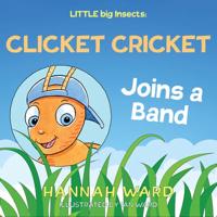 Clicket Cricket Joins a Band