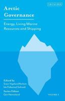 Arctic Governance: Volume 2 Energy, Living Marine Resources and Shipping