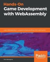 Hands-On Game Development With WebAssembly