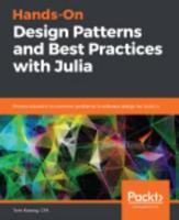 Hands-on Design Patterns and Best Practices With Julia