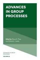 Advances in Group Processes. Volume 36