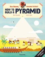 Eva Beaver, Awesome Architect: How to Build a Pyramid