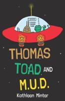 Thomas Toad and M.U.D