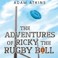 The Adventures of Ricky the Rugby Ball