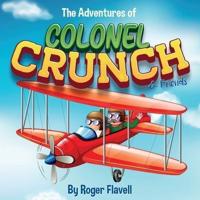 The Adventures of Colonel Crunch and Friends