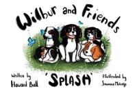 Wilbur and Friends- Splash