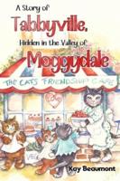 A Story of Tabbyville, Hidden in the Valley of Moggydale