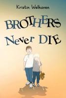 Brothers Never Die