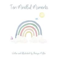 Ten Mindful Moments