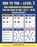 Preschool Worksheets (Add to Ten - Level 3) : 30 full color preschool/kindergarten addition worksheets that can assist with understanding of math