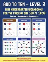 Printable Kindergarten Worksheets (Add to Ten - Level 3): 30 full color preschool/kindergarten addition worksheets that can assist with understanding of math