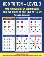 Preschool Workbooks (Add to Ten - Level 3) : 30 full color preschool/kindergarten addition worksheets that can assist with understanding of math