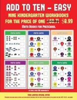 Math Books for Preschool (Add to Ten - Easy): 30 full color preschool/kindergarten addition worksheets that can assist with understanding of math