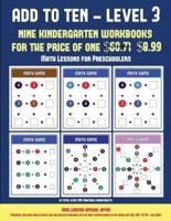Math Lessons for Preschoolers (Add to Ten - Level 3) : 30 full color preschool/kindergarten addition worksheets that can assist with understanding of math