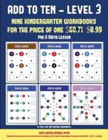 Pre K Math Lesson (Add to Ten - Level 3): 30 full color preschool/kindergarten addition worksheets that can assist with understanding of math