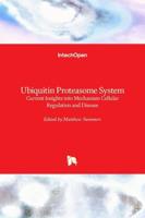 Ubiquitin Proteasome System:Current Insights into Mechanism Cellular Regulation and Disease