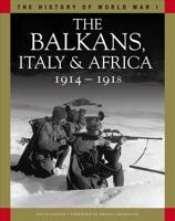 The Balkans, Italy and Africa 1914-1918