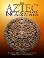 The Aztec, Inca & Maya