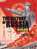 The History of Russia in Colour