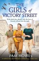 The Girls of Victory Street: An absolutely heartbreaking World War 2 family saga