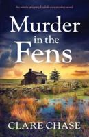 Murder in the Fens : An utterly addictive English cozy mystery novel