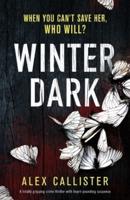 Winter Dark: A totally gripping crime thriller with heart-pounding suspense