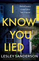 I Know You Lied: An absolutely addictive and shocking psychological thriller