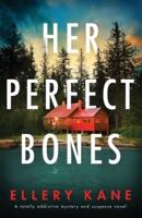 Her Perfect Bones: A totally addictive mystery and suspense novel