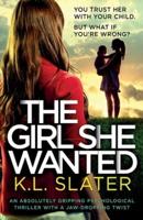 The Girl She Wanted: An absolutely gripping psychological thriller with a jaw-dropping twist