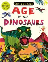 Curious Kids Age of the Dinosaurs