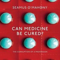 Can Medicine Be Cured?