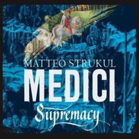 Medici. Supremacy
