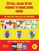 Art and Craft Ideas for the Classroom (23 Full Color 3D Figures to Make Using Paper): A great DIY paper craft gift for kids that offers hours of fun