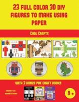 Cool Crafts (23 Full Color 3D Figures to Make Using Paper) : A great DIY paper craft gift for kids that offers hours of fun