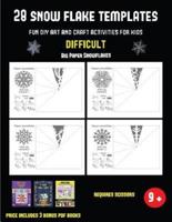 Big Paper Snowflakes (28 snowflake templates - Fun DIY art and craft activities for kids - Difficult): Arts and Crafts for Kids
