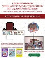 Adventskalender für Kinder 2019 (Ein besonderer Weihnachts-Adventskalender mit 25 Adventshäusern - Alles, was Sie brauchen, um den Advent zu feiern): Ein alternativer, besonderer Weihnachts-Adventskalender: Feiern Sie die Adventszeit mit 25 füllbaren, sel