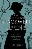 The Excellent Doctor Blackwell: The life of the first woman physician
