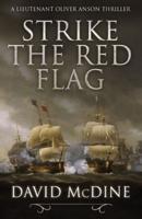 Strike the Red Flag: Thrilling naval warfare with Lieutenant Oliver Anson