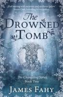The Drowned Tomb: The Changeling Series Book 2