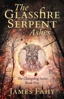 The Glassfire Serpent Part II, Ashes: An epic fantasy adventure