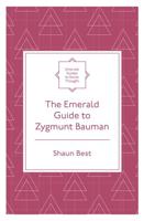 The Emerald Guide to Zygmunt Bauman