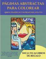 Libros grandes de colorear para adultos (Páginas abstractas para colorear): Este libro contiene 36 láminas para colorear que se pueden usar para pintarlas, enmarcarlas y / o meditar con ellas. Puede fotocopiarse, imprimirse y descargarse en PDF e incluye 