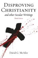 Disproving Christianity : and Other Secular Writings