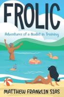 Frolic : Adventures of a Nudist in Training