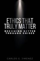 Ethics That Truly Matter