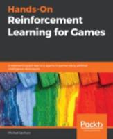 Hands-on Reinforcement Learning for Games