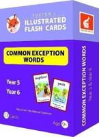 Common Exception Words Flash Cards: Year 5 and Year 6 Words - Perfect for Home Learning - With 102 Colourful Illustrations