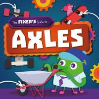 The Fixer's Guide to ... Axles