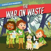 Earth's Eco-Warriors and the War on Waste